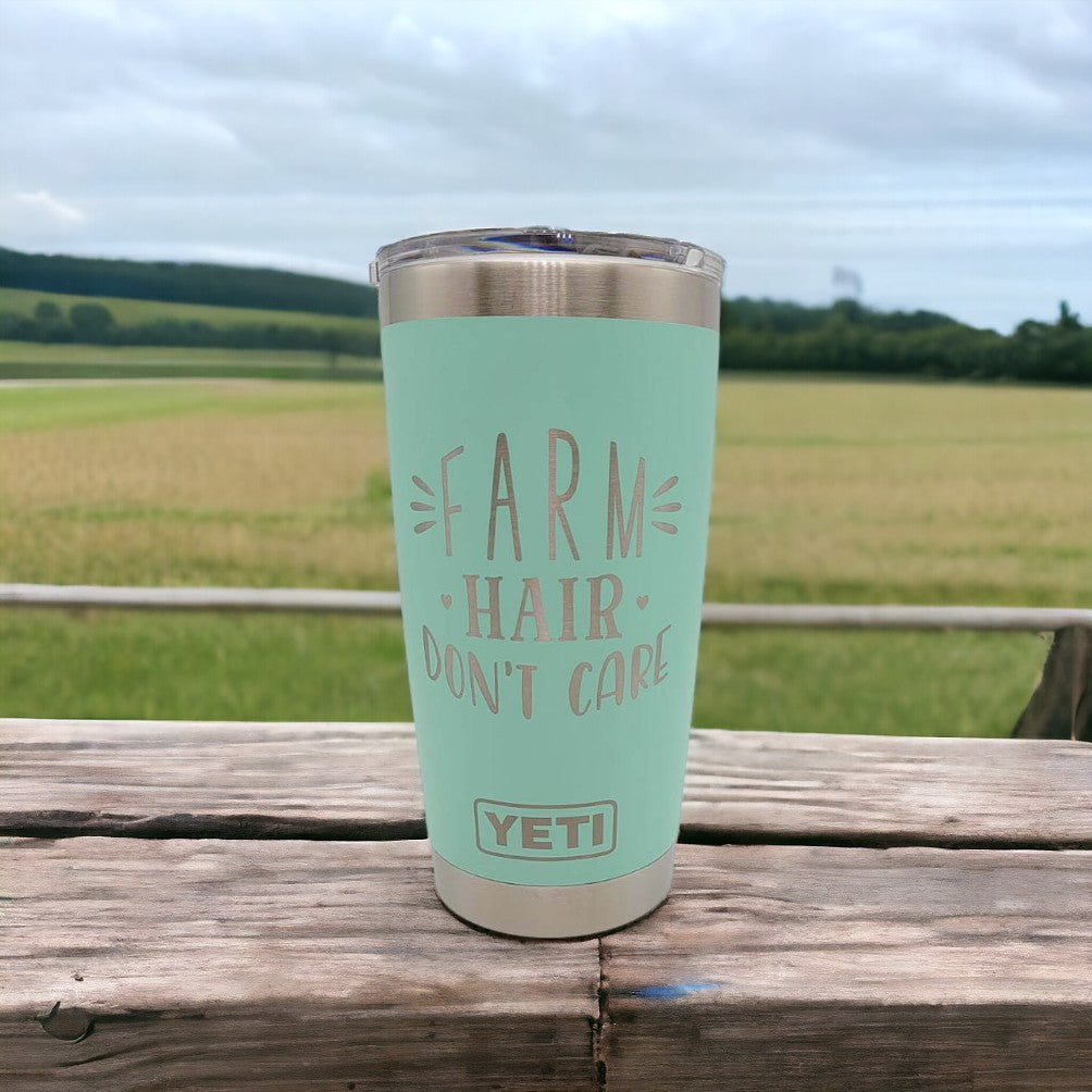 Farm Hair Don't Care - Engraved YETI Tumbler