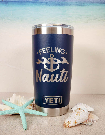 Feeling Nauti - Engraved YETI Tumbler