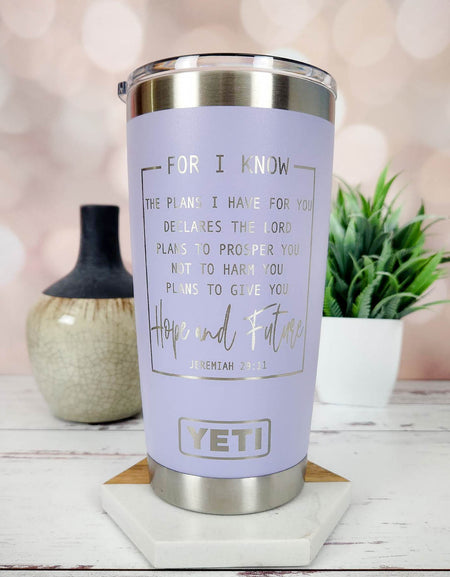 For I Know the Plans I Have For You - Christian Engraved YETI Tumbler