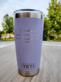 Give Thanks To The Lord - His Love Endures Forever Psalm 136:1 Scripture Engraved YETI Tumbler