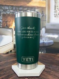 Give Thanks To The Lord - His Love Endures Forever Psalm 136:1 Scripture Engraved YETI Tumbler
