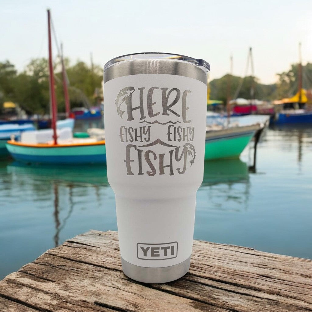 Here Fishy Fishy - Funny YETI Tumbler