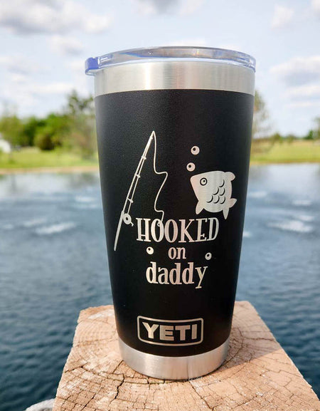 Hooked on Daddy - Engraved YETI Tumbler