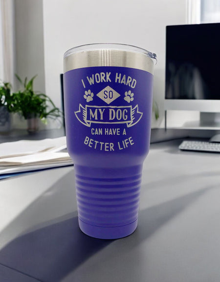 I Work Hard So My Dog Can Have A Better Life - Engraved Polar Camel Tumbler