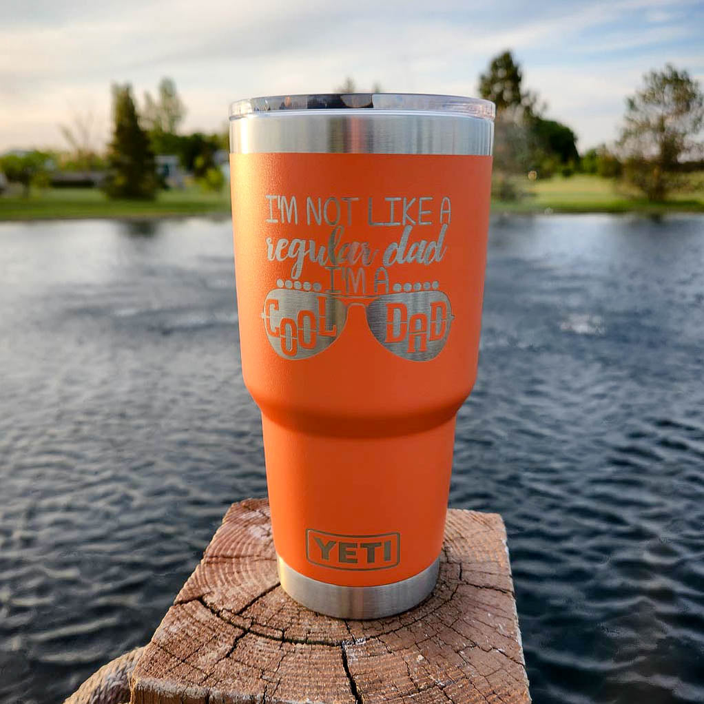 I'm Not Like A Regular Dad, I'm A Cool Dad - Engraved YETI Tumbler