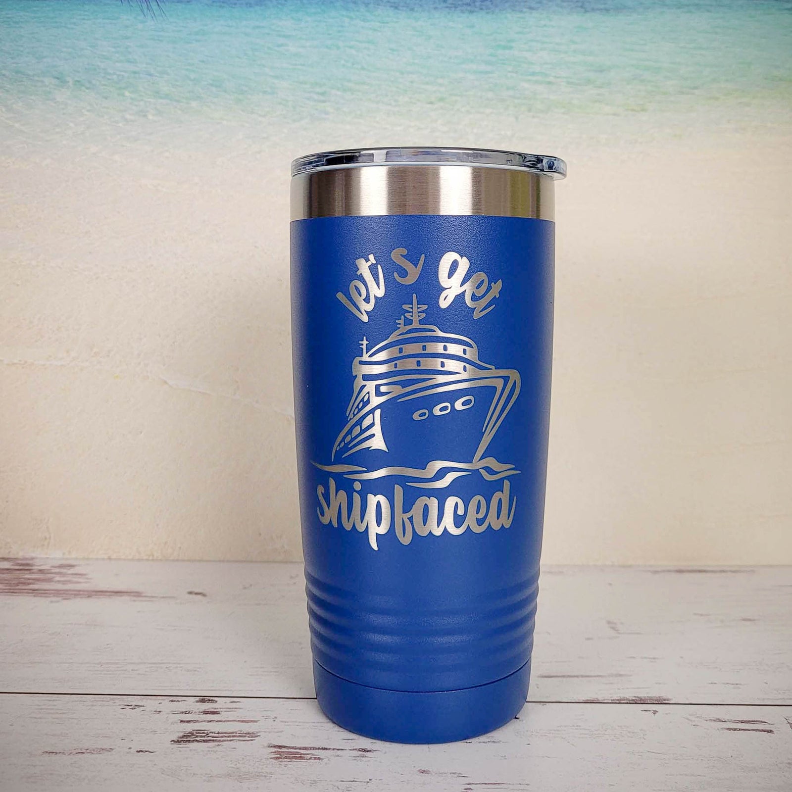 Let's Get Shipfaced - Engraved Polar Camel Tumbler