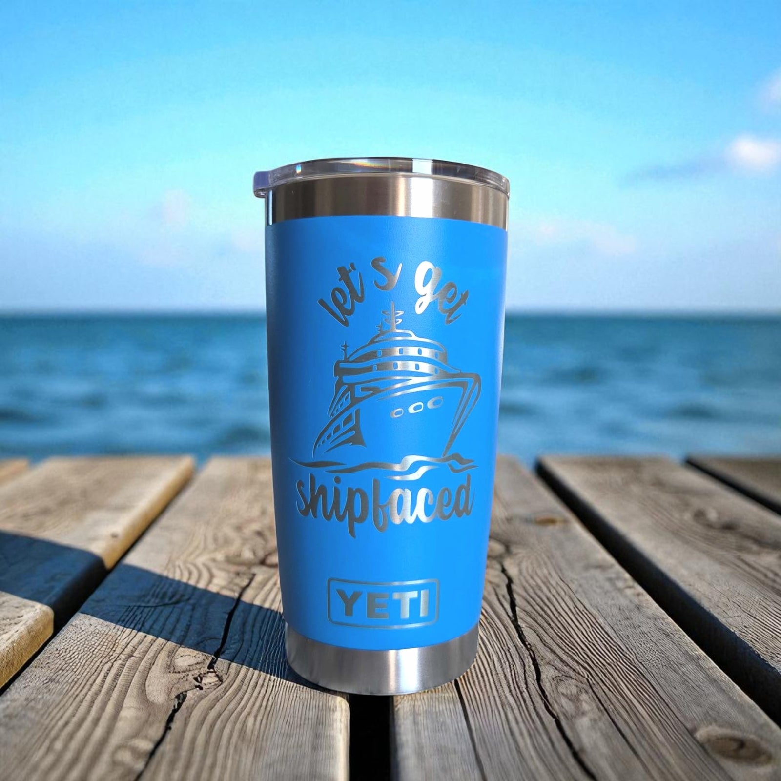 Let's Get Shipfaced Engraved YETI Tumbler