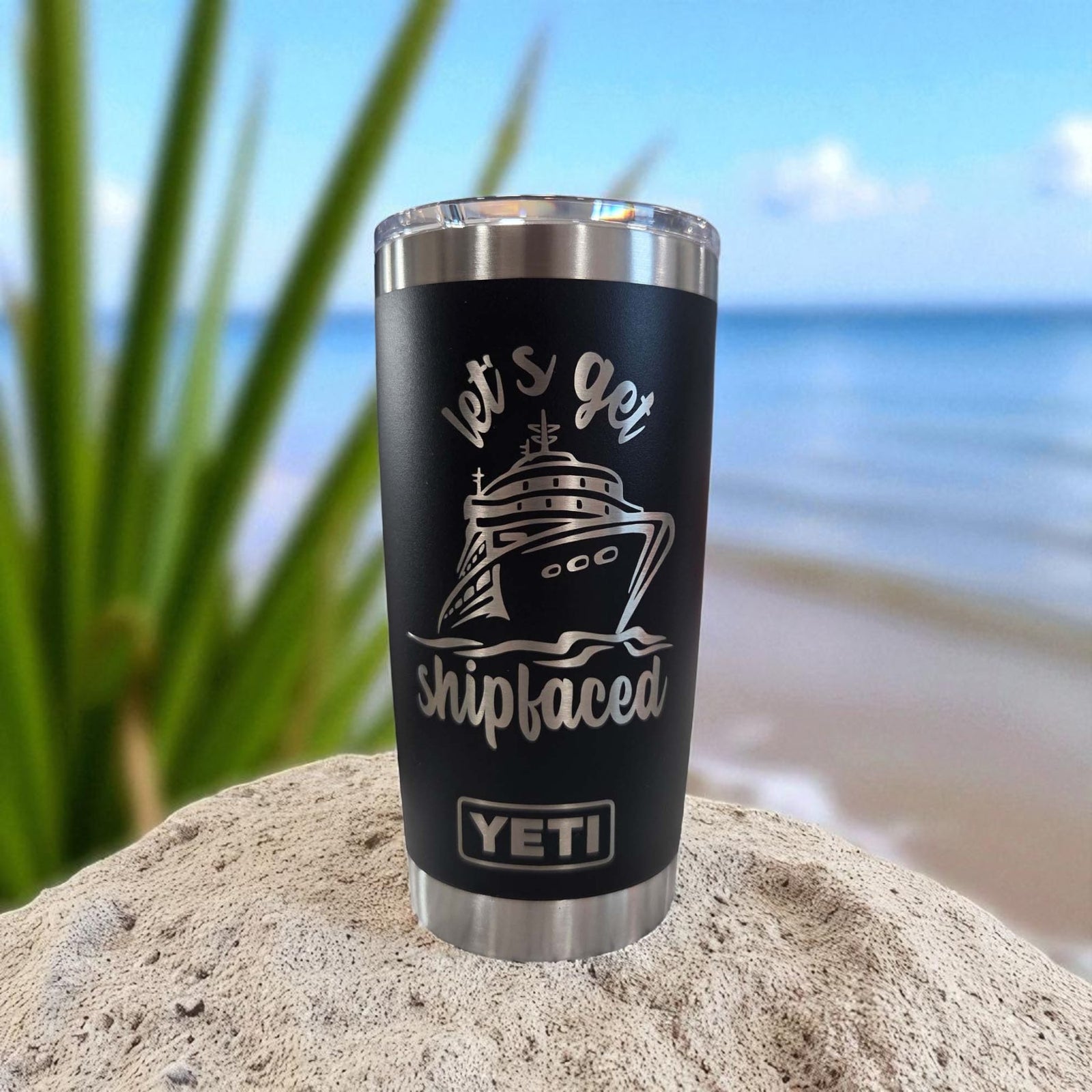 Let's Get Shipfaced Engraved YETI Tumbler