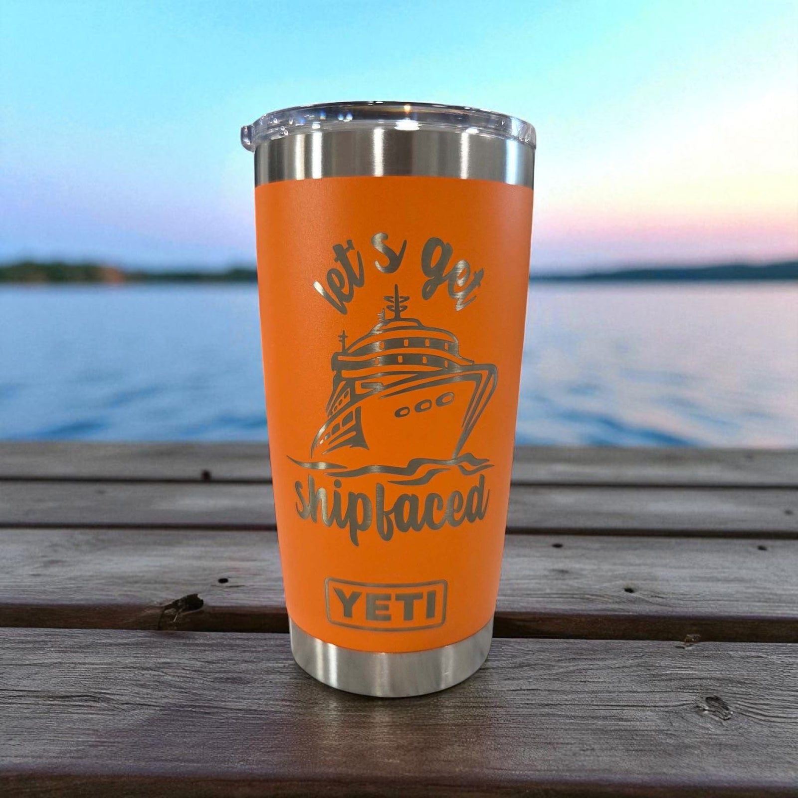 Let's Get Shipfaced Engraved YETI Tumbler