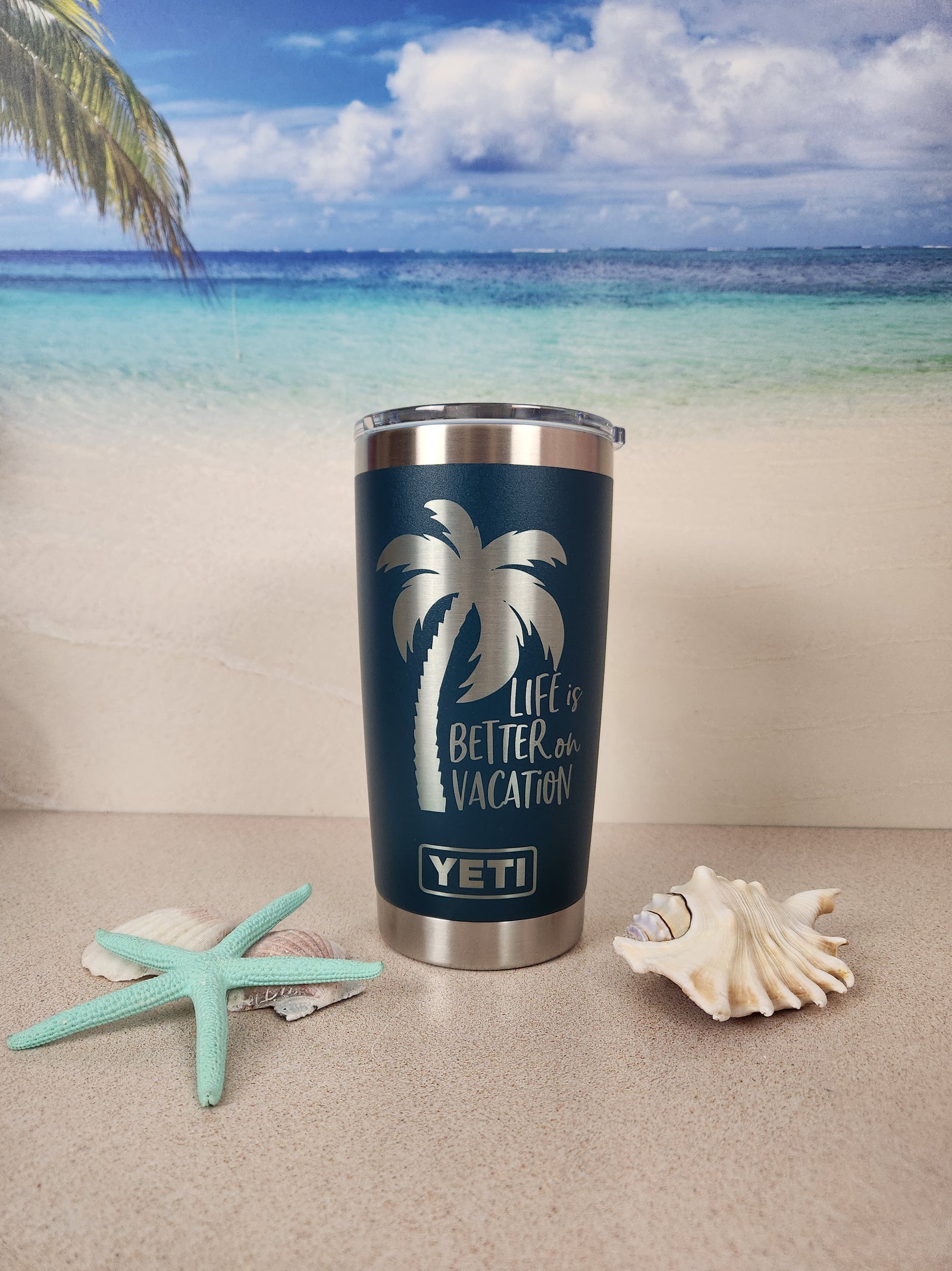 Life is Better on Vacation - Engraved YETI Tumbler