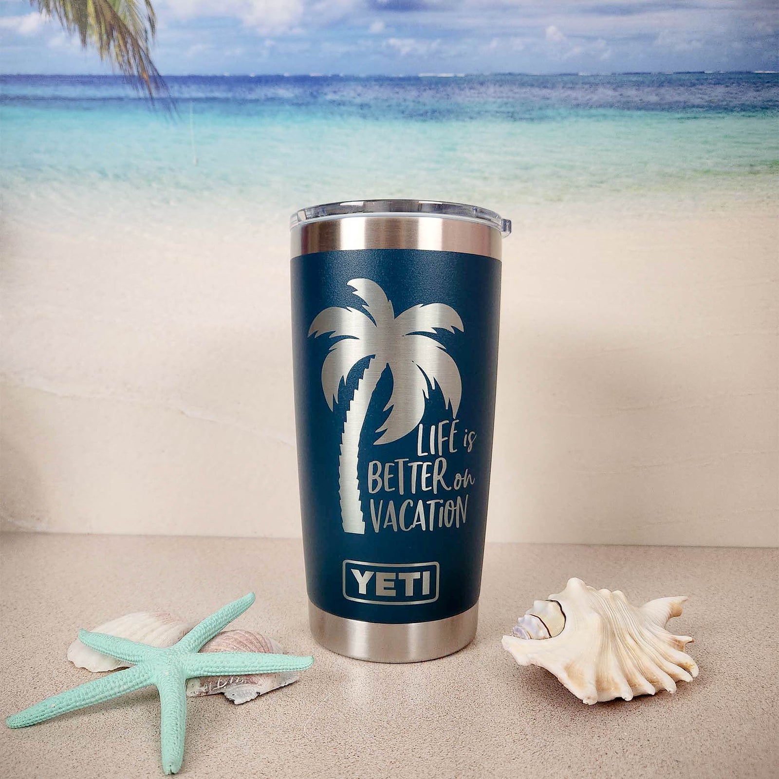 Life is Better on Vacation - Engraved YETI Tumbler