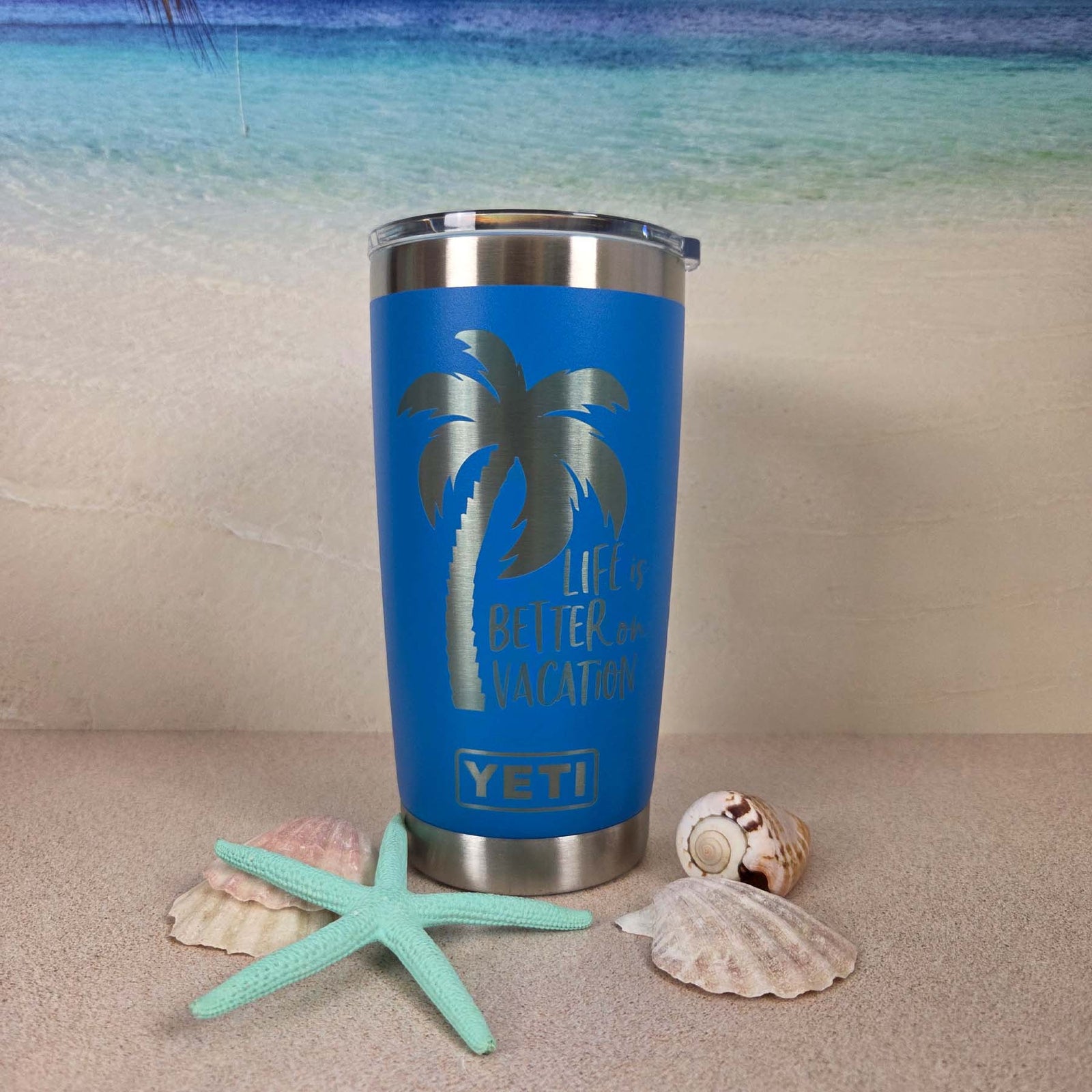 Life is Better on Vacation - Engraved YETI Tumbler