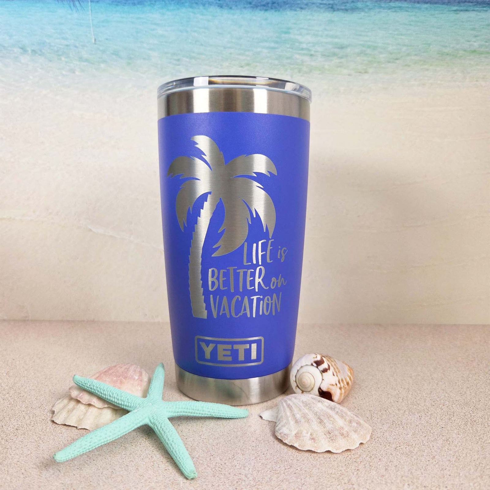 Life is Better on Vacation - Engraved YETI Tumbler