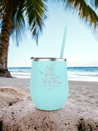 Life is Better at the Beach Engraved 12oz Wine Tumbler Seafoam by Sunny Box