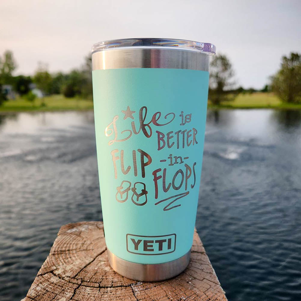 Life is Better in Flip Flops - Engraved YETI Tumbler
