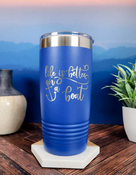 Life is Better on a Boat Personalized Engraved 20oz Blue Tumbler by Sunny Box
