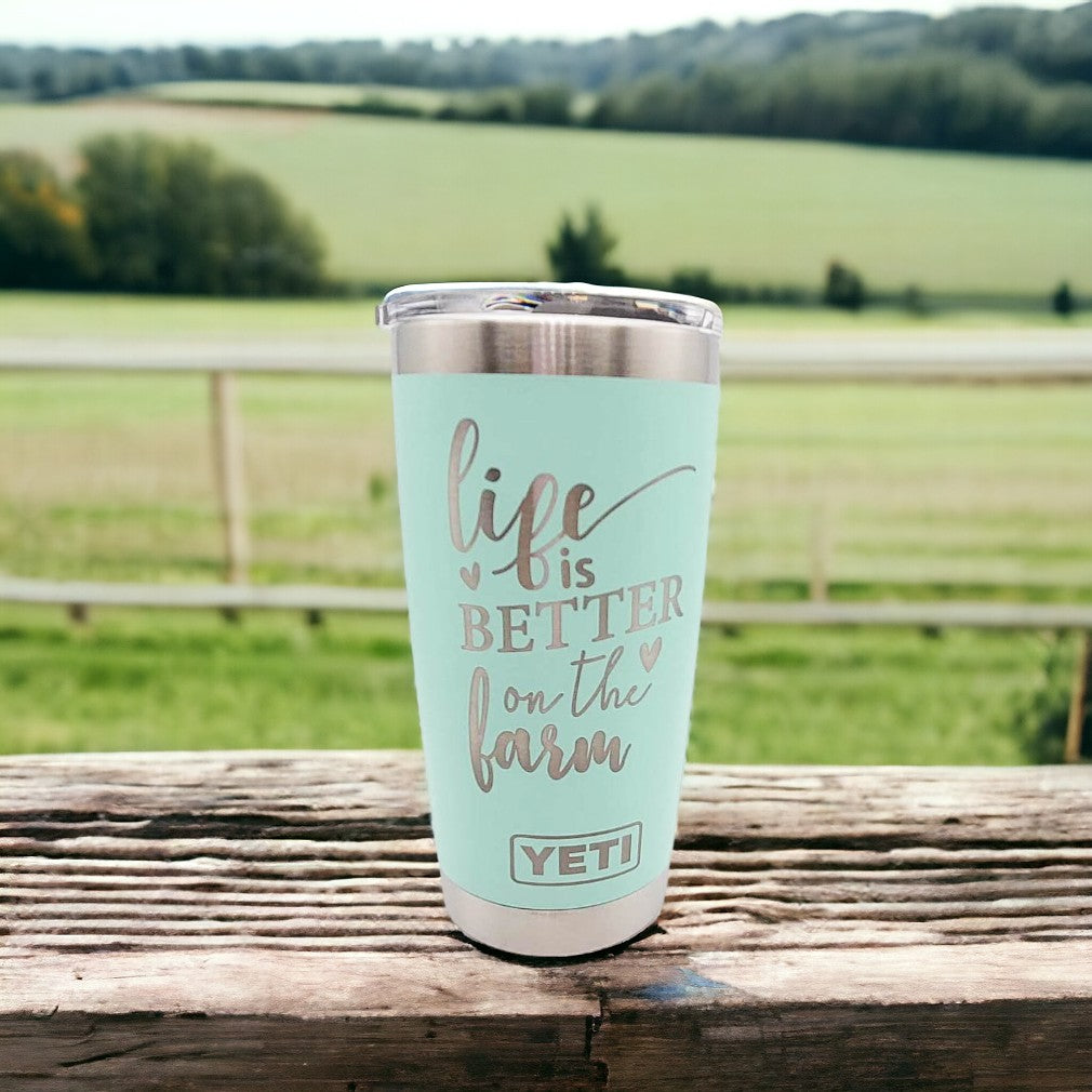 Life is Better on the Farm - Engraved YETI Tumbler2