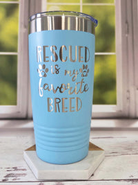 Rescued Is My Favorite Breed Engraved Polar Camel Tumbler