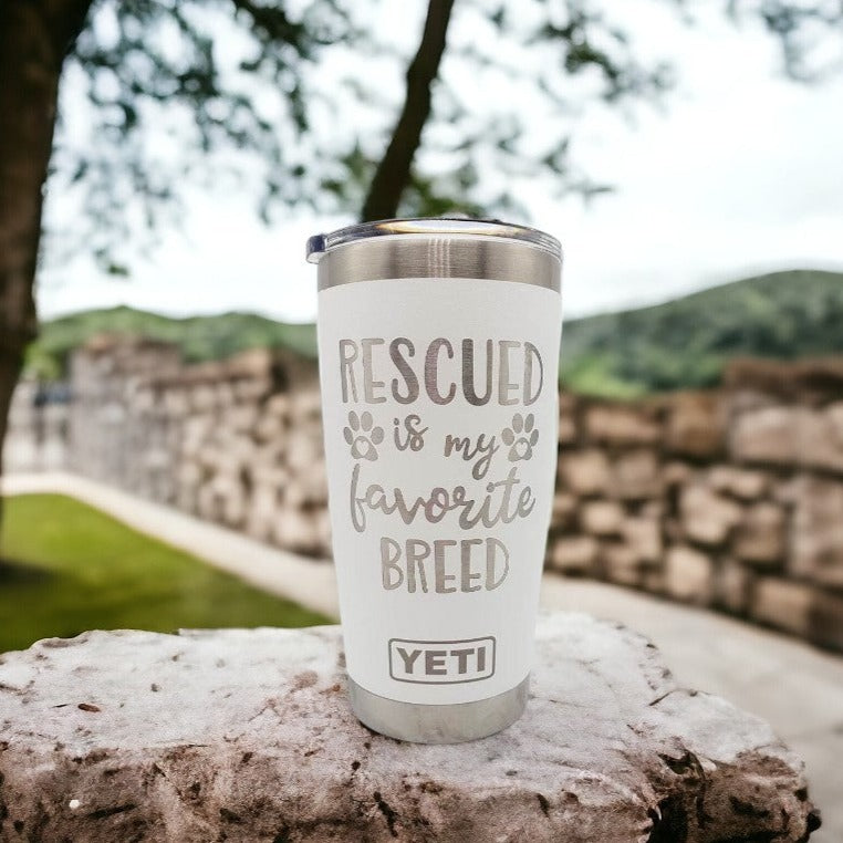 Rescued Is My Favorite Breed Engraved YETI Tumbler