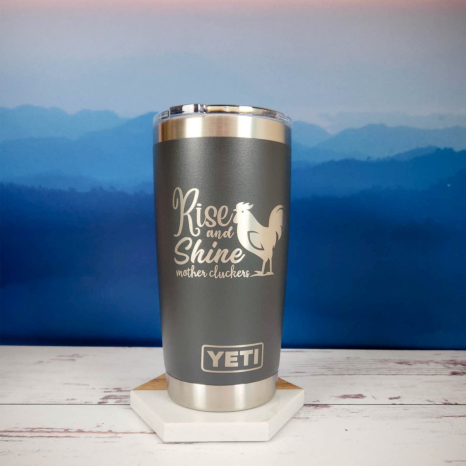 Rise and Shine Mother Cluckers - Engraved YETI Tumbler