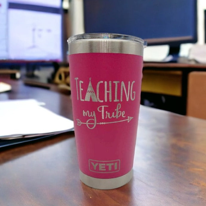 Teaching My Tribe - Engraved YETI Tumbler