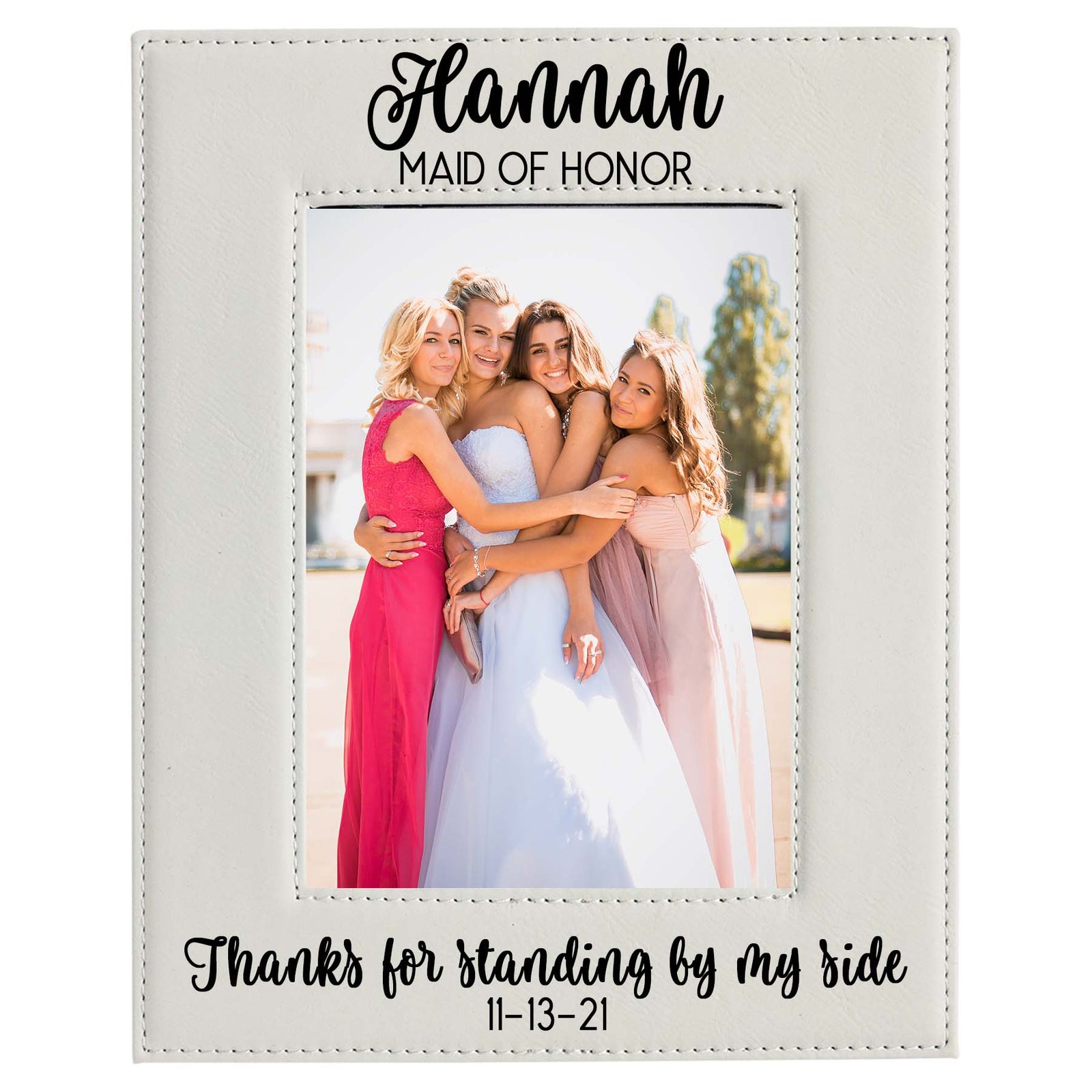 Thanks for Standing By My Side - Bridesmaid/Maid of Honor Leatherette Picture Frame