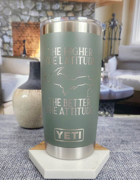 The Higher the Latitude the Better the Attitude Engraved YETI Tumbler