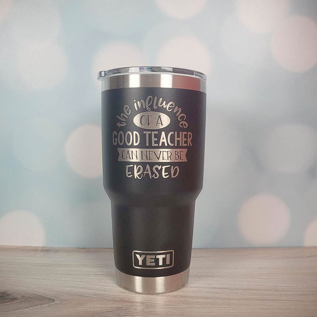 The Influence of a Good Teacher - Engraved YETI Tumbler