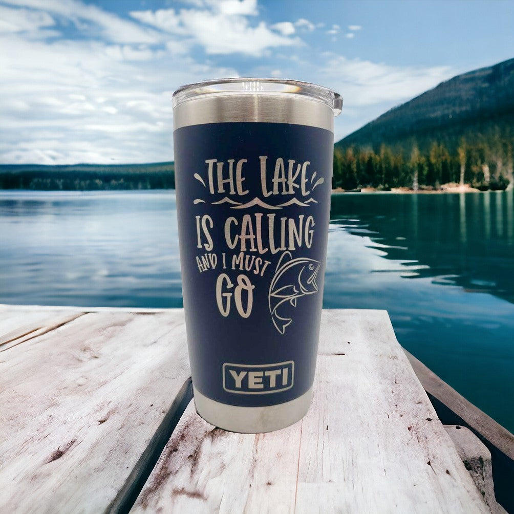 The Lake is Calling and I Must Go - Engraved YETI Tumbler
