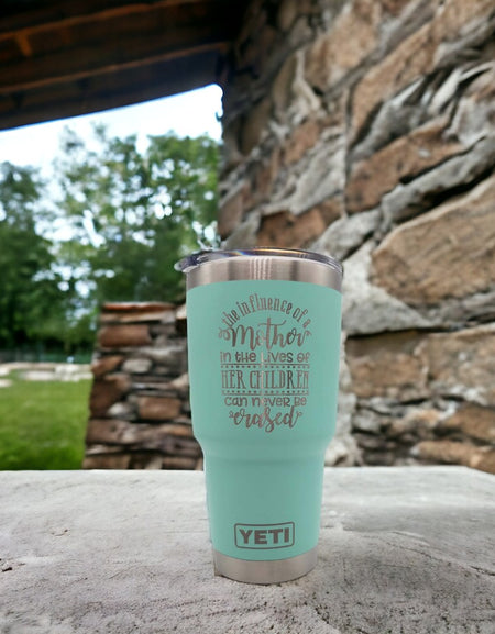 The Influence of a Mother Engraved YETI Tumbler