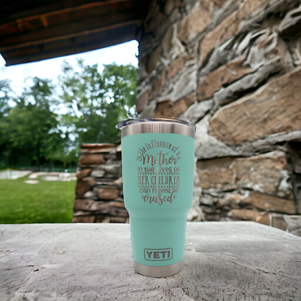 The Influence of a Mother Engraved YETI Tumbler