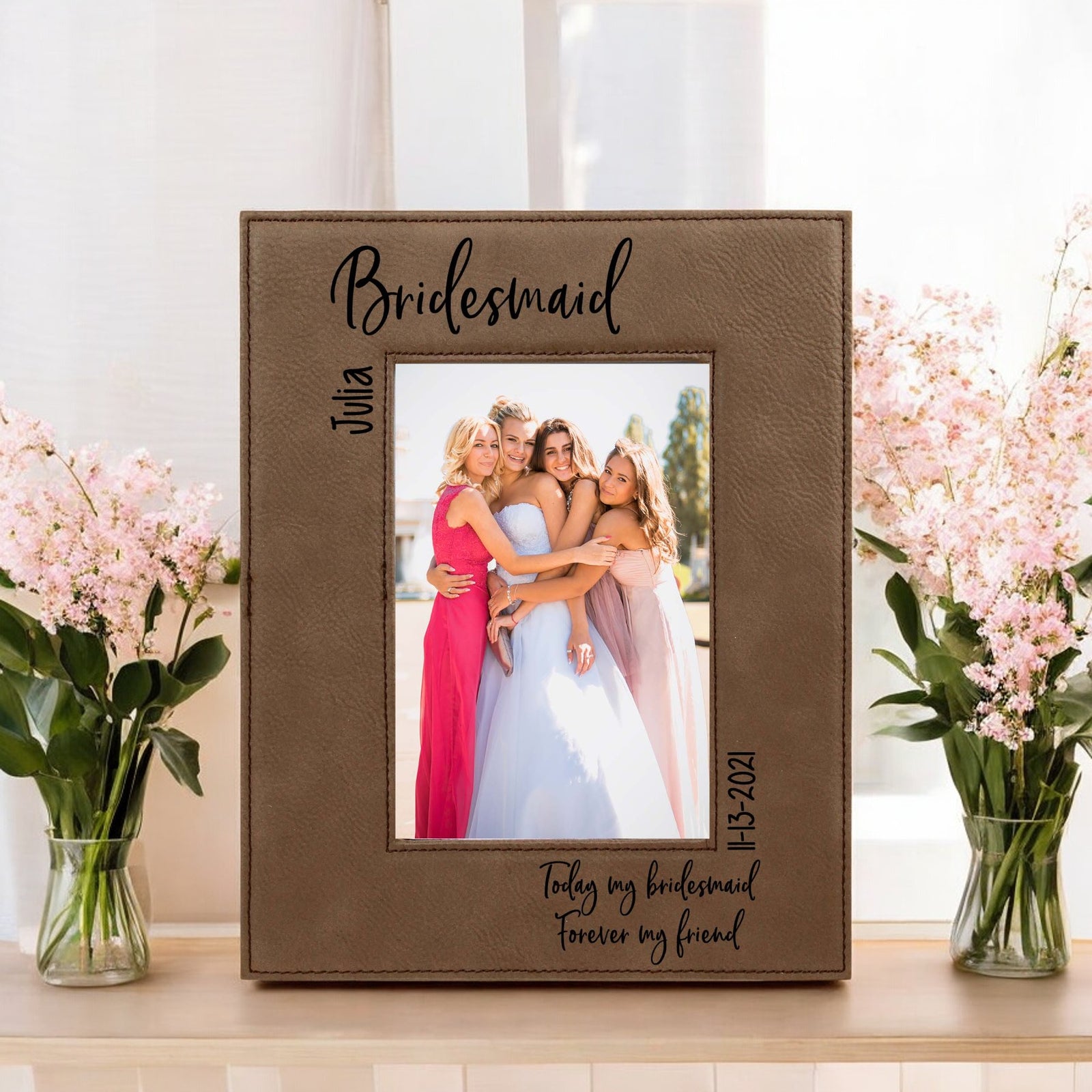 Today My Bridesmaid, Forever My Friend - Bridesmaid/Maid of Honor Leatherette Picture Frame