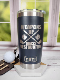 Weapons of Grass Destruction - Engraved YETI Tumbler