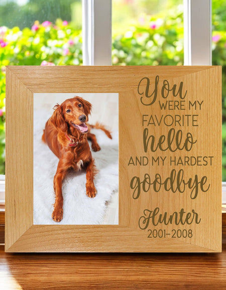 You Were My Favorite Hello and My Hardest Goodbye - Engraved Pet Memorial Wood Picture Frame - Sunny Box