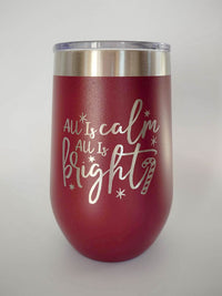 All is Calm - Engraved Christmas 16oz Stemless Wine Tumbler Maroon Sunny Box