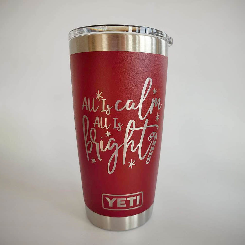 All Is Calm, All Is Bright - Christmas Engraved YETI Tumbler