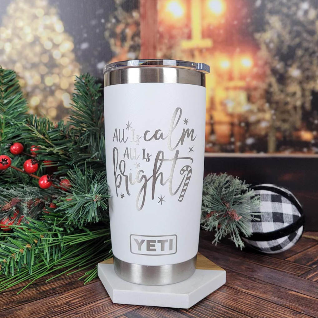 All Is Calm, All Is Bright - Christmas Engraved YETI Tumbler