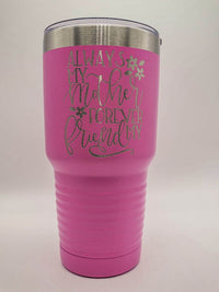 Always My Mother Forever My Friend - Engraved 30oz Pink Polar Camel Tumbler by Sunny Box