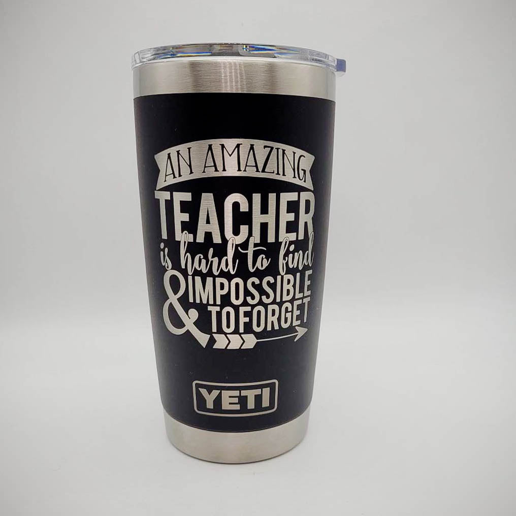 An Amazing Teacher Is Hard To Find - Engraved YETI Tumbler