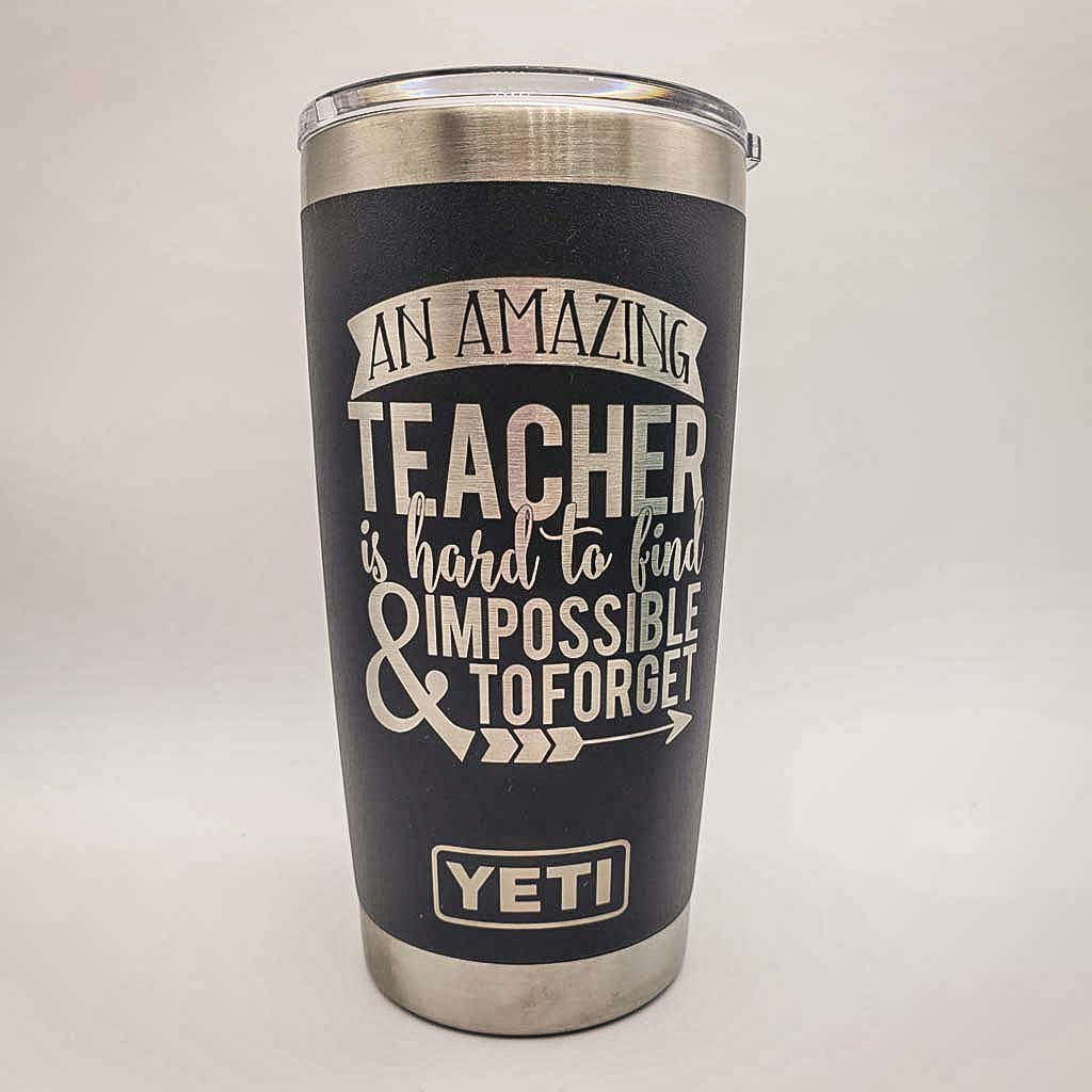 An Amazing Teacher Is Hard To Find - Engraved YETI Tumbler