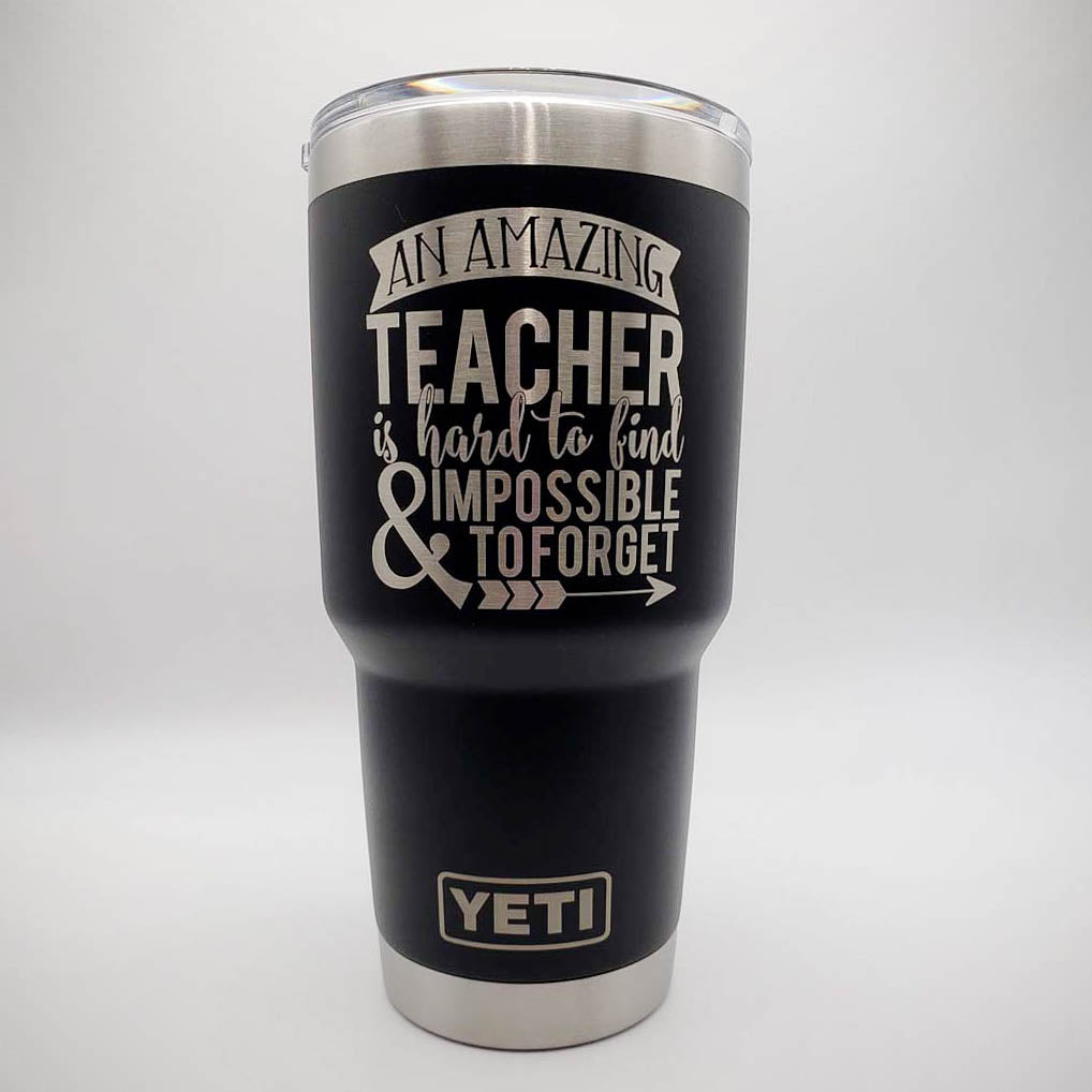 An Amazing Teacher Is Hard To Find - Engraved YETI Tumbler