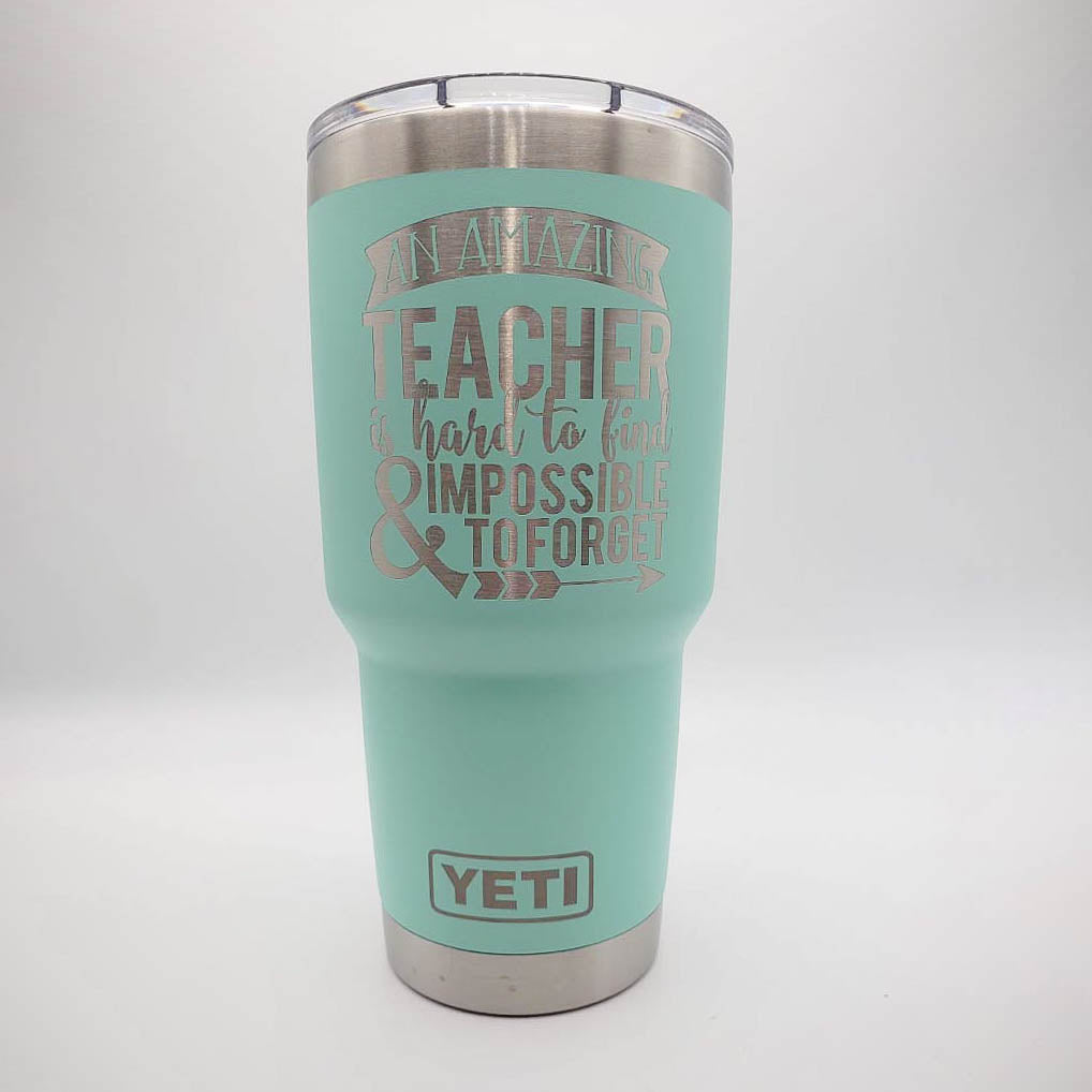 An Amazing Teacher Is Hard To Find - Engraved YETI Tumbler