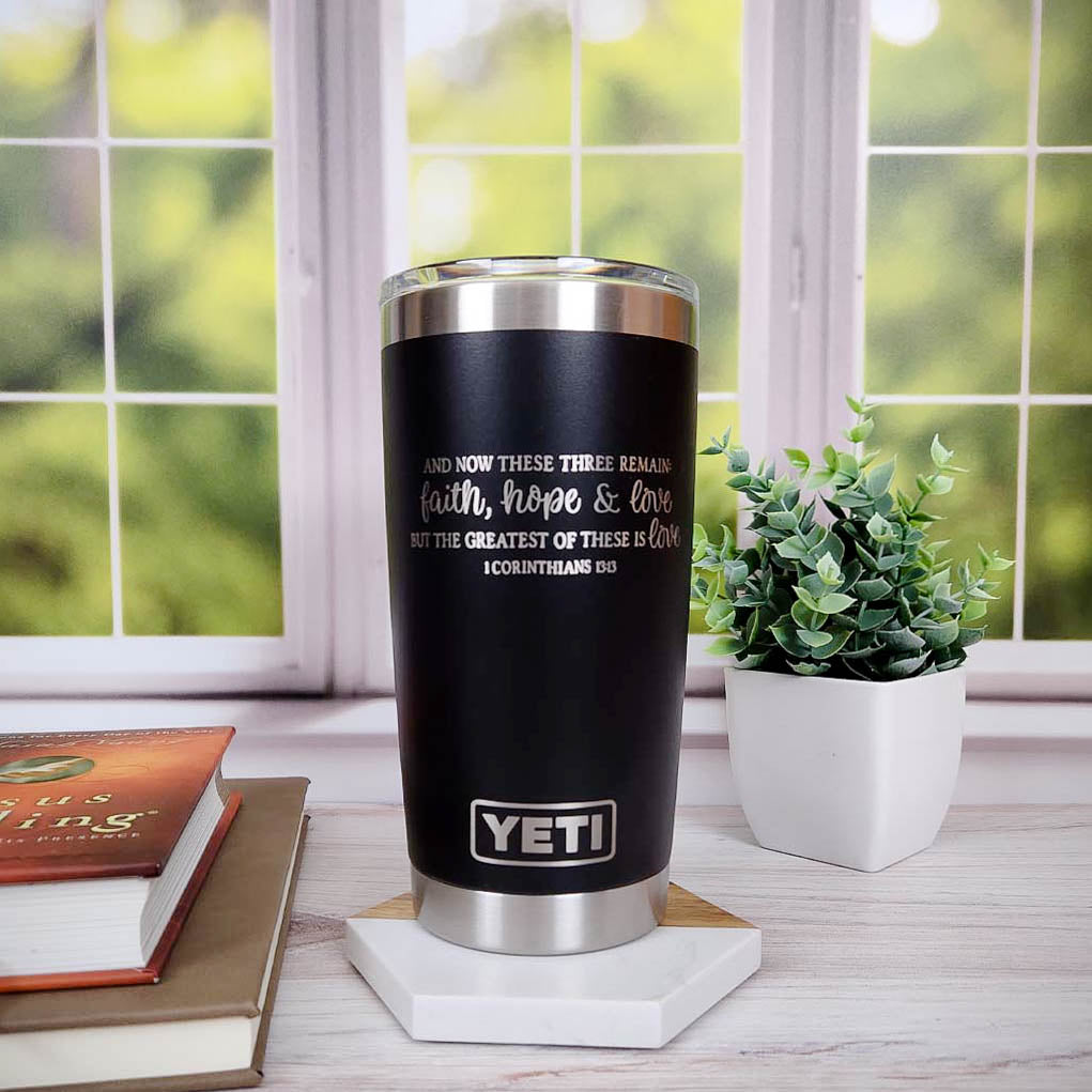 1 Corinthians 13:13 Scripture Engraved YETI Tumbler