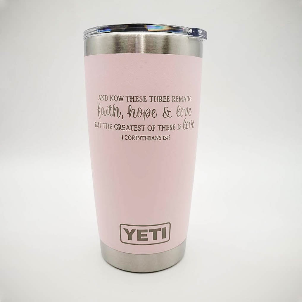 1 Corinthians 13:13 Scripture Engraved YETI Tumbler