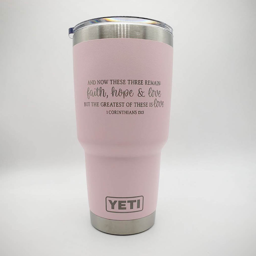 1 Corinthians 13:13 Scripture Engraved YETI Tumbler