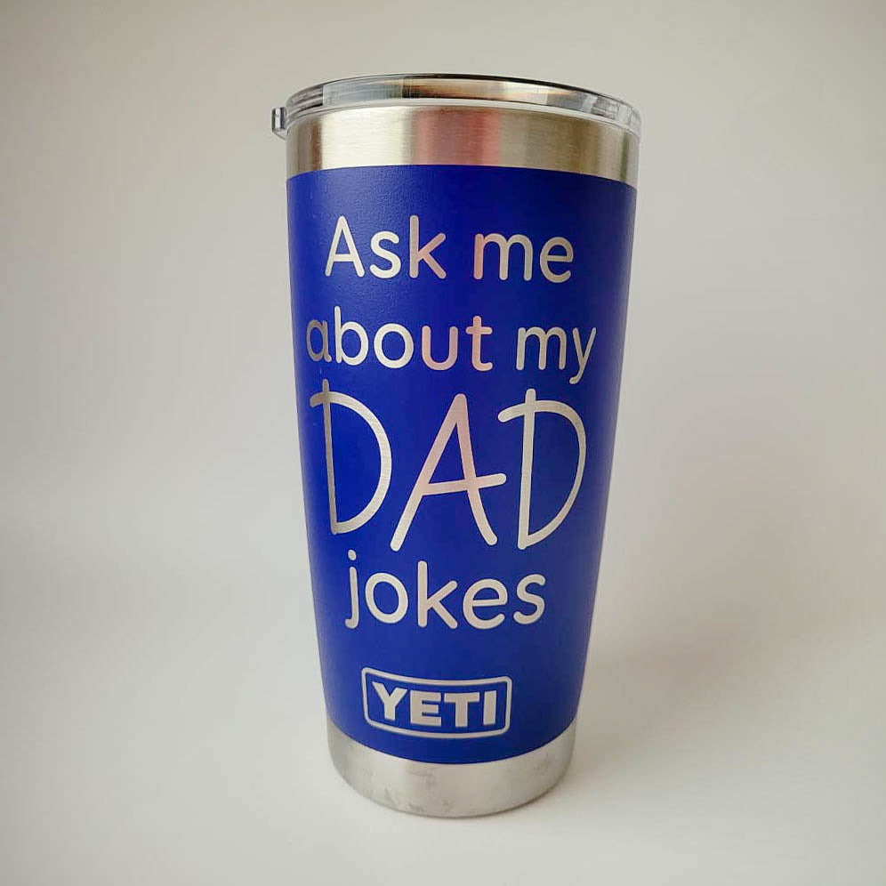 Ask Me About My Dad Jokes - Engraved YETI Tumbler