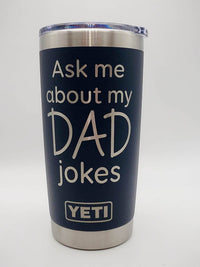 Ask Me About My Dad Jokes - Engraved YETI Tumbler