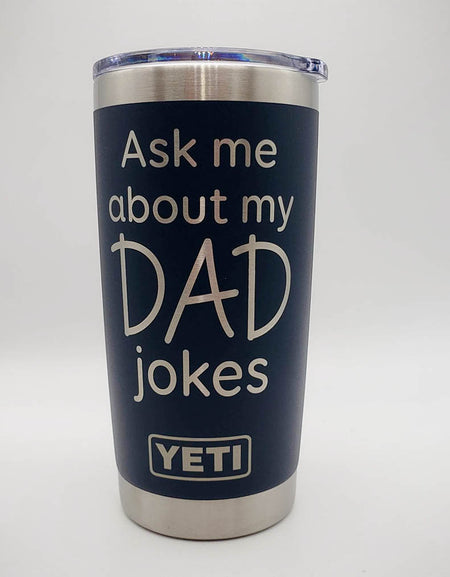Ask Me About My Dad Jokes - Engraved YETI Tumbler