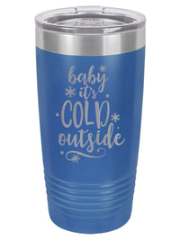 Baby It's Cold Outside - Engraved Polar Camel Tumbler