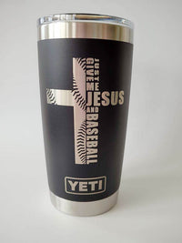 Just Give Me Jesus and Baseball - Engraved YETI Tumbler